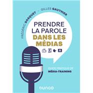 Prendre la parole dans les médias,9782100820665 Prendre la parole dans les médias,9782100820665