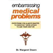 Embarrassing Medical Problems : Everything You Always Wanted to Know but Were Afraid to Ask Your Doctor,9781578260676 Embarrassing Medical Problems : Everything You Always Wanted to Know but Were Afraid to Ask Your Doctor,9781578260676
