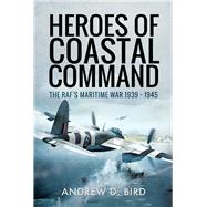 Heroes of Coastal Command,9781526710697 Heroes of Coastal Command,9781526710697