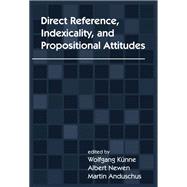 Direct Reference, Indexicality, and Propositional Attitudes,9781575860701 Direct Reference, Indexicality, and Propositional Attitudes,9781575860701