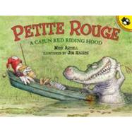 Petite Rouge : A Cajun Red Riding Hood,9780142500705 Petite Rouge : A Cajun Red Riding Hood,9780142500705