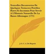 Nouvelles Decouvertes de Quelques Testacees Petrifies Rares et Inconnus Pour Servir a Lgçöhistorie Naturelle de la Basse-Allemagne,9781104300708 Nouvelles Decouvertes de Quelques Testacees Petrifies Rares et Inconnus Pour Servir a Lgçöhistorie Naturelle de la Basse-Allemagne,9781104300708