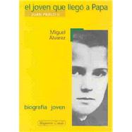 El Joven Que Llego a Papa: Juan Pablo II,9788421820711 El Joven Que Llego a Papa: Juan Pablo II,9788421820711