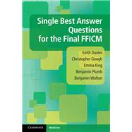 Single Best Answer Questions for the Final FFICM,9781316670712 Single Best Answer Questions for the Final FFICM,9781316670712