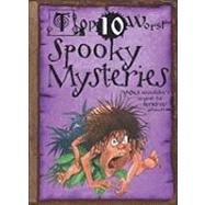 Top 10 Worst Spooky Mysteries: You Wouldn't Want to Know About,9781433940712 Top 10 Worst Spooky Mysteries: You Wouldn't Want to Know About,9781433940712