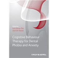 Cognitive Behavioral Therapy for Dental Phobia and Anxiety,9781119960720 Cognitive Behavioral Therapy for Dental Phobia and Anxiety,9781119960720