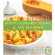Vegan Soups and Hearty Stews for All Seasons,9780767930727 Vegan Soups and Hearty Stews for All Seasons,9780767930727