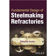 Fundamental Design of Steelmaking Refractories,9781119790730 Fundamental Design of Steelmaking Refractories,9781119790730