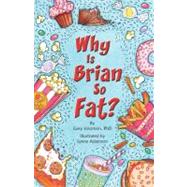 Why Is Brian So Fat?,9781936290741 Why Is Brian So Fat?,9781936290741