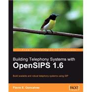 Building Telephony Systems With Opensips 1.6,9781849510745 Building Telephony Systems With Opensips 1.6,9781849510745