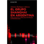 El grupo Shanghai en Argentina,9783111350745 El grupo Shanghai en Argentina,9783111350745