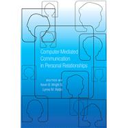 Computer-Mediated Communication in Personal Relationships,9781433150746 Computer-Mediated Communication in Personal Relationships,9781433150746