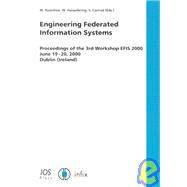 Engineering Federated Information Systems : Proceedings of the 3rd Workshop (EFIS 2000) June 19-20, 2000, Dublin (Ireland),9781586030759 Engineering Federated Information Systems : Proceedings of the 3rd Workshop (EFIS 2000) June 19-20, 2000, Dublin (Ireland),9781586030759