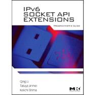 IPv6 Socket API Extensions: Programmer's Guide,9780123750761 IPv6 Socket API Extensions: Programmer's Guide,9780123750761
