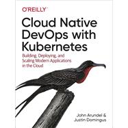 Cloud Native Devops With Kubernetes,9781492040767 Cloud Native Devops With Kubernetes,9781492040767