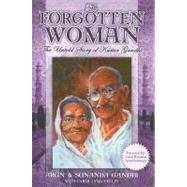 The Forgotten Woman: The Untold Story of Kastur Gandhi, Wife of Mahatma Gandhi,9781886940772 The Forgotten Woman: The Untold Story of Kastur Gandhi, Wife of Mahatma Gandhi,9781886940772