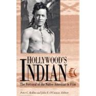 Hollywood's Indian : The Portrayal of the Native American in Film,9780813190778 Hollywood's Indian : The Portrayal of the Native American in Film,9780813190778