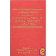 A Researcher's Guide to Sources on Soviet Social History in the 1930s,9781563240782 A Researcher's Guide to Sources on Soviet Social History in the 1930s,9781563240782