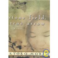 Stone Field, True Arrow A Novel,9780805040807 Stone Field, True Arrow A Novel,9780805040807