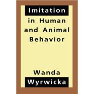 Imitation in Human and Animal Behavior,9781138510807 Imitation in Human and Animal Behavior,9781138510807