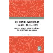 The Daniel Wilsons in France, 1819–1919,9780367460808 The Daniel Wilsons in France, 1819–1919,9780367460808