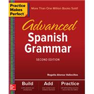 Practice Makes Perfect: Advanced Spanish Grammar, Second Edition,9781260010817 Practice Makes Perfect: Advanced Spanish Grammar, Second Edition,9781260010817