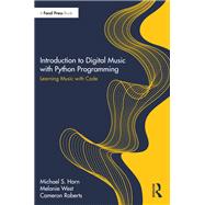Introduction to Digital Music with Python Programming,9780367470838 Introduction to Digital Music with Python Programming,9780367470838