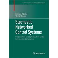 Stochastic Networked Control Systems,9781461470847 Stochastic Networked Control Systems,9781461470847