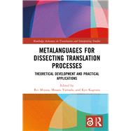Metalanguages for Dissecting Translation Processes,9781003250852 Metalanguages for Dissecting Translation Processes,9781003250852