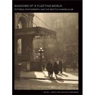 Shadows of a Fleeting World,9780295990859 Shadows of a Fleeting World,9780295990859