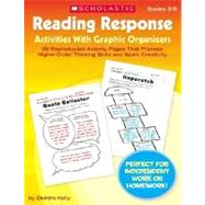 Reading Response Activities With Graphic Organizers 60 Reproducible Activity Pages That Promote Higher-Order Thinking Skills and Spark Creativity,9780439720861 Reading Response Activities With Graphic Organizers 60 Reproducible Activity Pages That Promote Higher-Order Thinking Skills and Spark Creativity,9780439720861