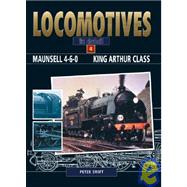 Locomotives in Detail 4 : Maunsell 4-6-0 King Arthur Class,9780711030862 Locomotives in Detail 4 : Maunsell 4-6-0 King Arthur Class,9780711030862