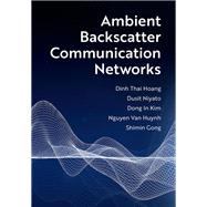 Ambient Backscatter Communication Networks,9781108480864 Ambient Backscatter Communication Networks,9781108480864