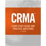 CRMA Exam Study Guide and Practice Questions 2nd Edition,9781634540865 CRMA Exam Study Guide and Practice Questions 2nd Edition,9781634540865