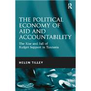 The Political Economy of Aid and Accountability,9781317020868 The Political Economy of Aid and Accountability,9781317020868