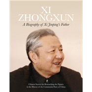 Xi Zhongxun: A Biography of Xi Jinping’s Father,9789814930871 Xi Zhongxun: A Biography of Xi Jinping’s Father,9789814930871