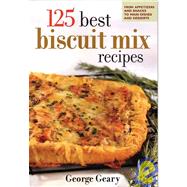 125 Best Biscuit Mix Recipes,9780778800873 125 Best Biscuit Mix Recipes,9780778800873