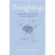 Thoughtings: Puzzles, Problems and Paradoxes in Poetry to Think With,9781781350874 Thoughtings: Puzzles, Problems and Paradoxes in Poetry to Think With,9781781350874