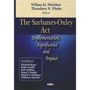 The Sarbanes-Oxley Act: Implementation, Significance, and Impact,9781604560879 The Sarbanes-Oxley Act: Implementation, Significance, and Impact,9781604560879
