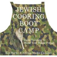 Jewish Cooking Boot Camp The Modern Girl's Guide To Cooking Like A Jewish Grandmother,9780762750887 Jewish Cooking Boot Camp The Modern Girl's Guide To Cooking Like A Jewish Grandmother,9780762750887