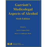 Garriott's Medicolegal Aspects of Alcohol,9781936360888 Garriott's Medicolegal Aspects of Alcohol,9781936360888