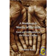 A Workman Is Worthy of His Meat,9780803210912 A Workman Is Worthy of His Meat,9780803210912