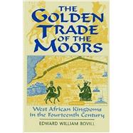 The Golden Trade of the Moors,9781558760912 The Golden Trade of the Moors,9781558760912