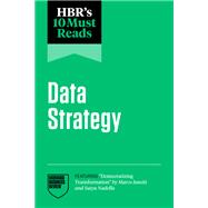 HBR's 10 Must Reads on Data Strategy (featuring HBR's 10 Must Reads on Data Strategy (featuring