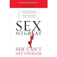 Sex So Great She Can't Get Enough,9781590770924 Sex So Great She Can't Get Enough,9781590770924