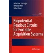 Biopotential Readout Circuits for Portable Acquisition Systems,9781402090929 Biopotential Readout Circuits for Portable Acquisition Systems,9781402090929