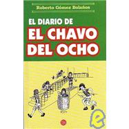 El Diario De El Chavo Del Ocho/the Chavo's Diary,9789707310940 El Diario De El Chavo Del Ocho/the Chavo's Diary,9789707310940