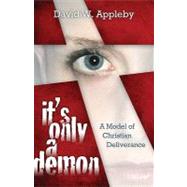 It's Only a Demon : A Model of Christian Deliverance,9780884690948 It's Only a Demon : A Model of Christian Deliverance,9780884690948