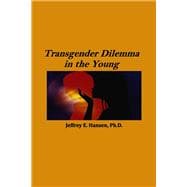 Transgender Dilemma in the Young,9798350910957 Transgender Dilemma in the Young,9798350910957