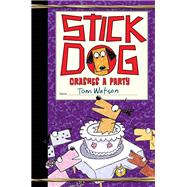 Stick Dog Crashes a Party,9780062410962 Stick Dog Crashes a Party,9780062410962